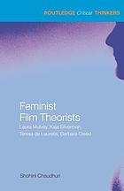 Feminist film theorists : Laura Mulvey, Kaja Silverman, Teresa de Lauretis, Barbara Creed