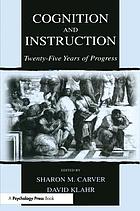 Cognition and instruction. : Twenty-five years of progress