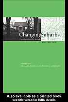 Changing suburbs : foundation, form, and function