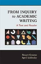From inquiry to academic writing : a text and reader