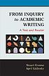 From inquiry to academic writing : a text and reader