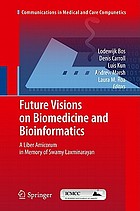 Future Visions on Biomedicine and Bioinformatics 1