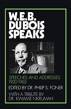 W.E.B. Du Bois speaks. Speeches and addresses, 1920-1963