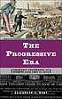 The Progressive era : primary documents on events... 著者： Elizabeth V Burt