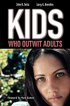 Kids who outwit adults