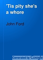 'Tis pity she's a whore, and The broken heart,