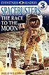 Spacebusters : the race to the moon von Philip Wilkinson