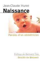 Naissance : Paroles d'un obstétricien
