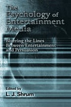 The psychology of entertainment media : blurring the lines between entertainment and persuasion