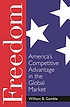Freedom : America's competitive advantage in the... de William B Gamble