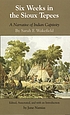 Six weeks in the Sioux tepees : a narrative of... door Sarah F Wakefield