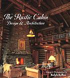 The rustic cabin : design & architecture