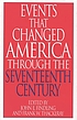 Events that changed America through the seventeenth century