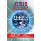 Jesus today : a spirituality of radical freedom