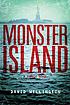 Monster Island : a zombie novel 著者：  David Wellington 