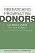 Researching prospective donors : get more funding... by  Susan Summerfield Hammerman 