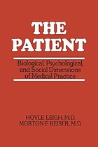 The patient : biological, psychological, and social dimensions of medical practice