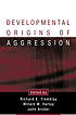 Developmental origins of aggression 저자: R -E Tremblay
