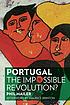 Portugal : the Impossible Revolution?. by Phil Mailer