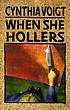 When she hollers