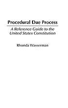 Procedural due process : a reference guide to the United States Constitution