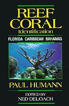 Reef coral identification : Florida, Caribbean, Bahamas, including marine plants