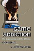 Game addiction : the experience and the effects 著者：  Neils Clark 
