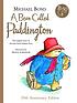 A bear called Paddington. by Michael Bond