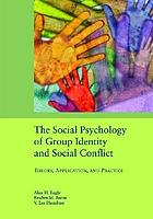 The social psychology of group identity and social conflict : theory, application, and practice