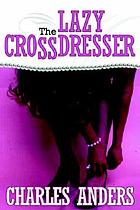 The lazy crossdresser
