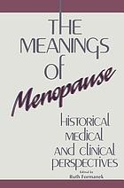The meanings of menopause : historical, medical, and clinical perspectives