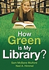 How green is my library?