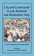 City and countryside in late medieval and Renaissance Italy : essays presented to Philip Jones