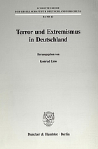 Terror und Extremismus in Deutschland : Ursachen, Erscheinungsformen, Wege zur Überwindung