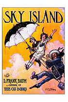 Sky island : being the further exciting adventures of Trot and Cap'n Bill after their visits to the sea fairies