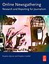 Online newsgathering : research and reporting... 著者：  Stephen Quinn 