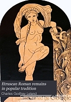 Etruscan Roman remains in popular tradition;
