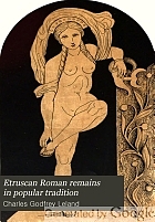 Etruscan Roman remains in popular tradition;