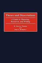 Theses and dissertations : a guide to planning, research, and writing