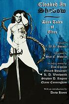 Cloaked in shadow : dark tales of elves