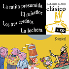 La ratita presumida ; El ruiseñor ; Los tres cerditos ; La lechera