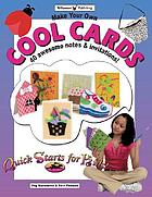 Make your own cool cards : 25 awesome notes & invitations!