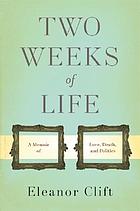 Two weeks of life : a memoir of love, death, & politics