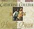 The heiress bride 著者： Catherine Coulter