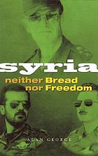 Syria : neither bread nor freedom