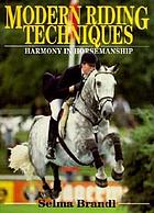 Modern riding techniques : harmony in horsemanship
