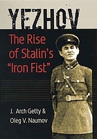 Yezhov : the rise of Stalin's 