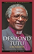 Desmond Tutu : a biography 著者： Steven Gish