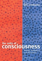The unity of consciousness : binding, integration, and dissociation