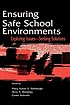 Ensuring safe school environments : exploring issues, seeking solutions